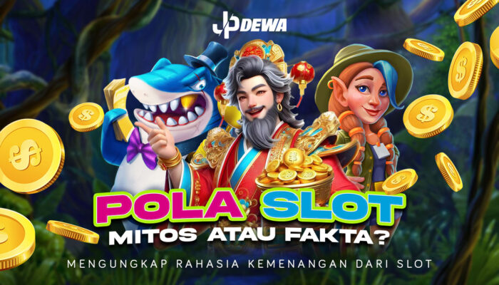 Pola Slot : Mitos atau Fakta? Rahasia Kemenangan Dari Slot