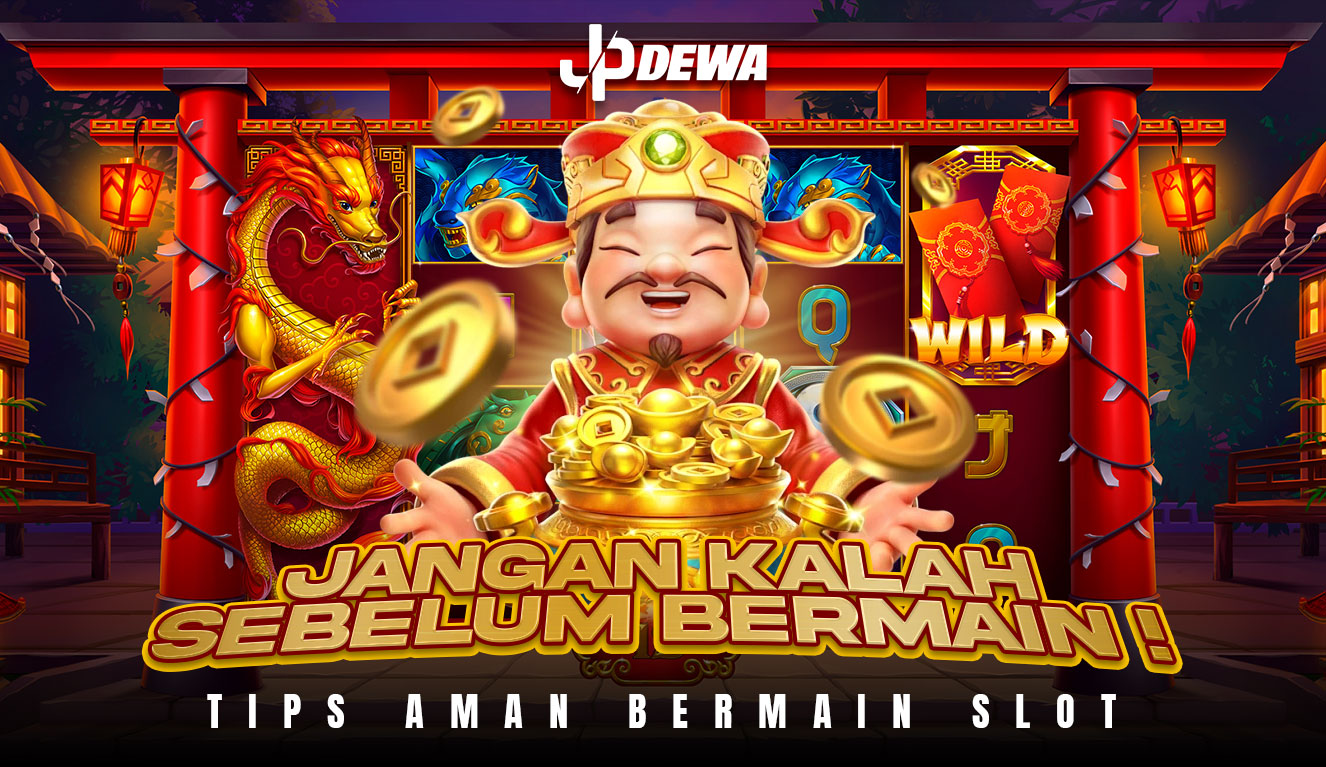 Tips Aman Bermain Slot! Jangan Kalah Sebelum Bermain