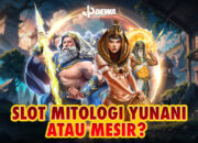 Slot Mitologi Yunani atau Mesir? Begini Cara Memutuskan!