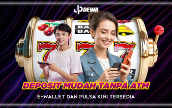 Deposit Mudah Tanpa ATM: E-Wallet dan Pulsa Kini Tersedia