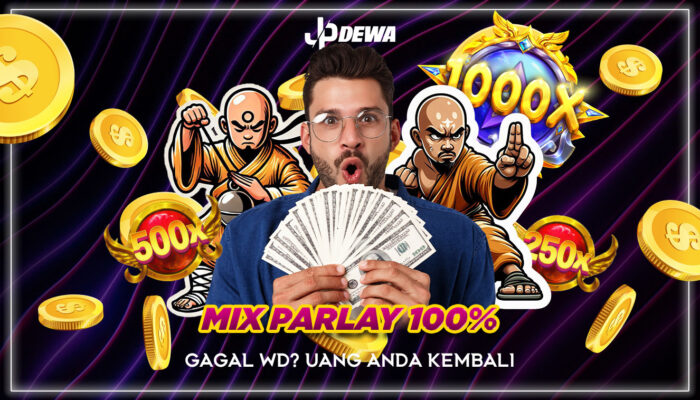 Mix Parlay 100: Gagal WD? Uang Anda Kembali