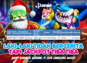 Laki-Laki Tidak Bercerita, Tapi Jackpot Tiba-Tiba