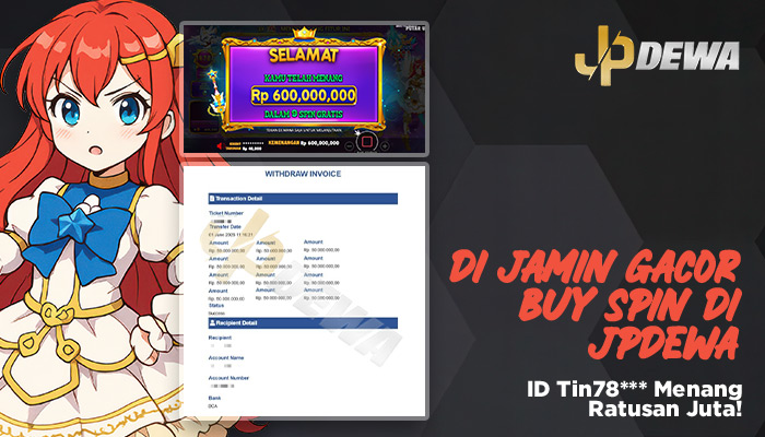 Jaminan Gacor Buy Spin di JPDEWA ID Tin78*** Menang 600 Juta!