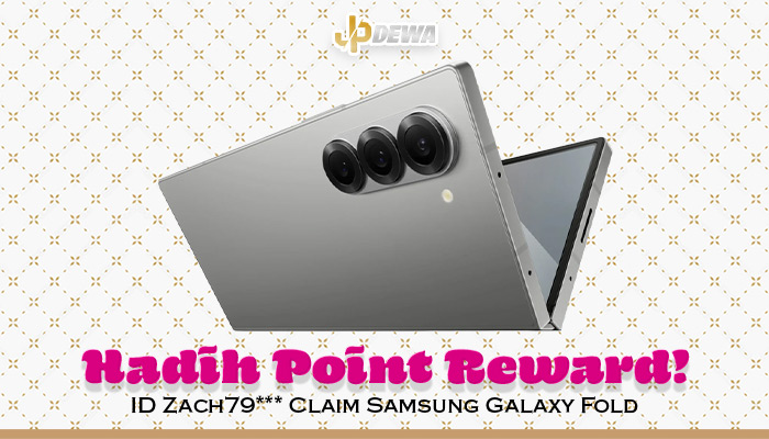 Claim Point Reward: ID Zach79*** Dapat Samsung Galaxy Fold