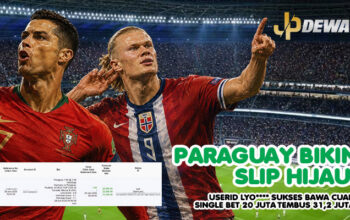 PARAGUAY BIKIN SLIP HIJAU! USERID LYO**** SINGLE BET 20 JUTA TEMBUS 31,2 JUTA DI JPDEWA